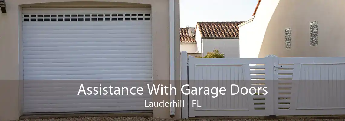 Assistance With Garage Doors Lauderhill - FL