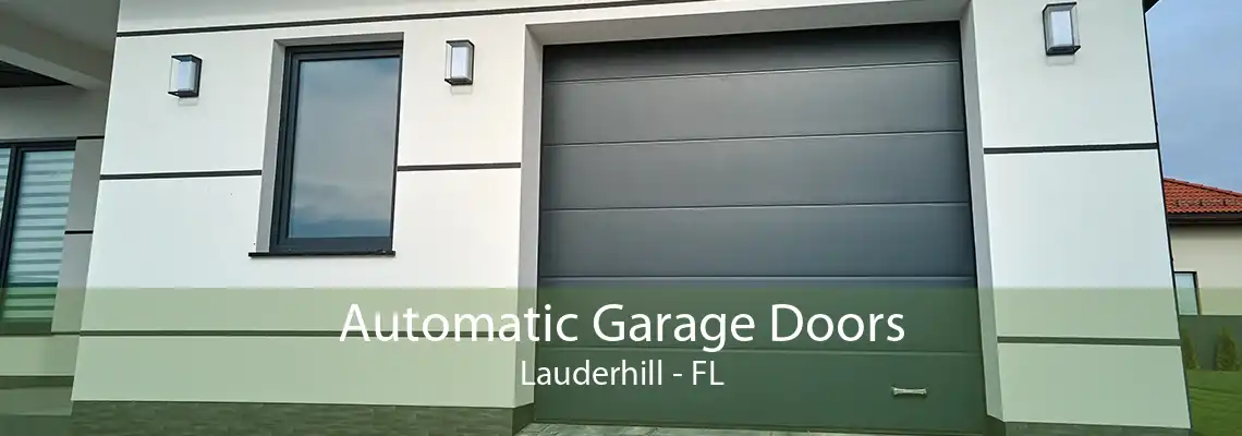 Automatic Garage Doors Lauderhill - FL