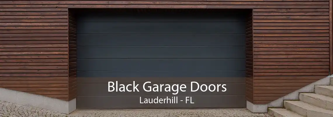 Black Garage Doors Lauderhill - FL