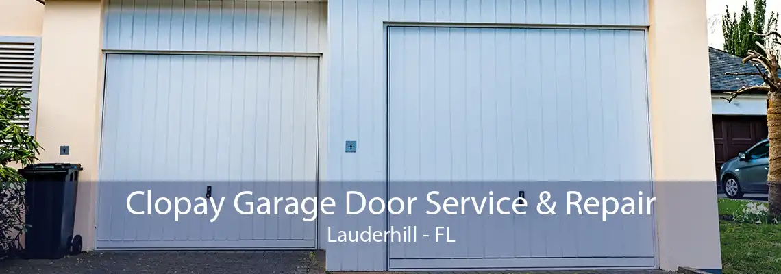 Clopay Garage Door Service & Repair Lauderhill - FL