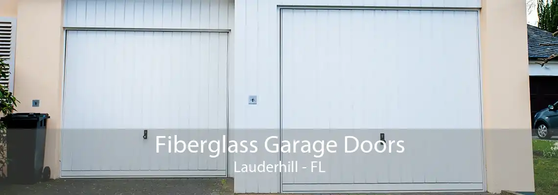 Fiberglass Garage Doors Lauderhill - FL