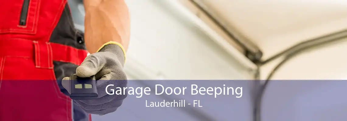 Garage Door Beeping Lauderhill - FL