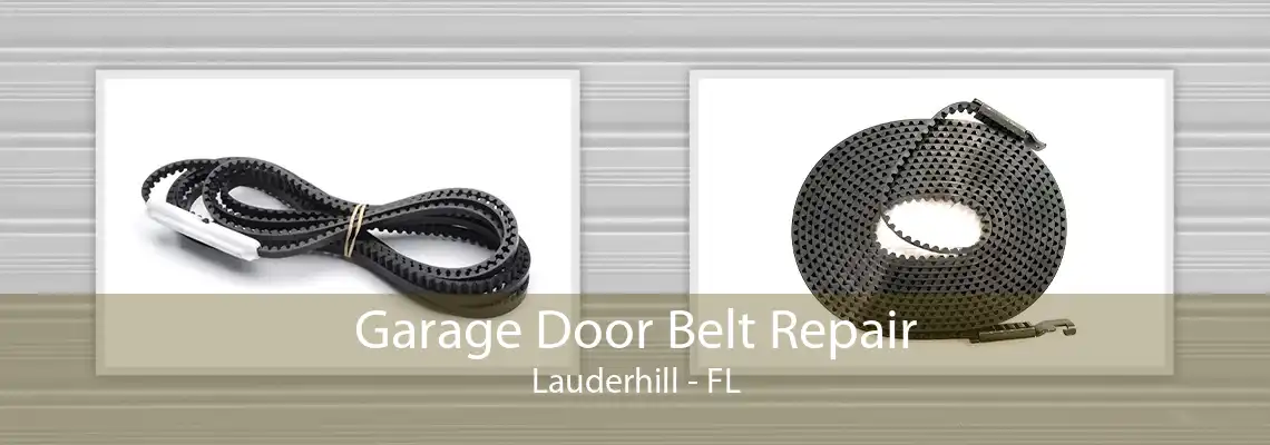 Garage Door Belt Repair Lauderhill - FL