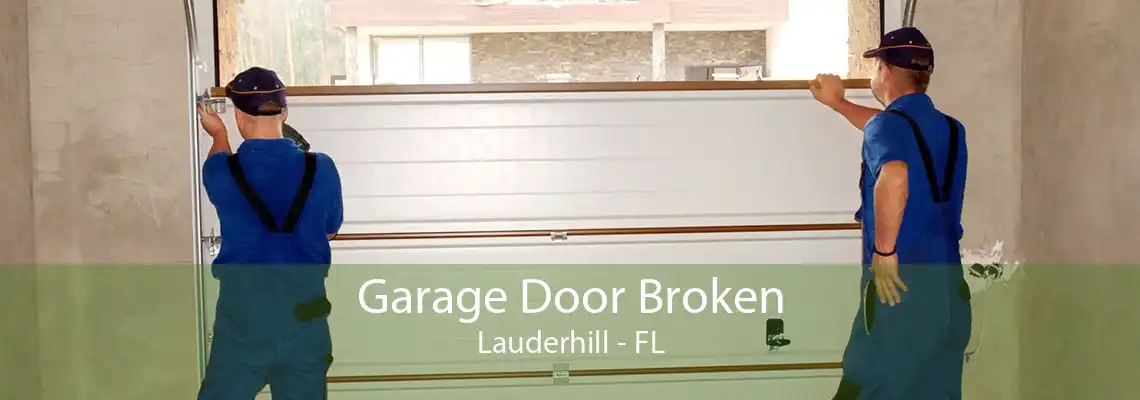 Garage Door Broken Lauderhill - FL