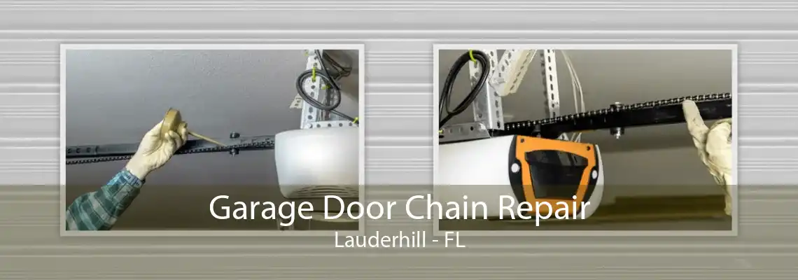 Garage Door Chain Repair Lauderhill - FL