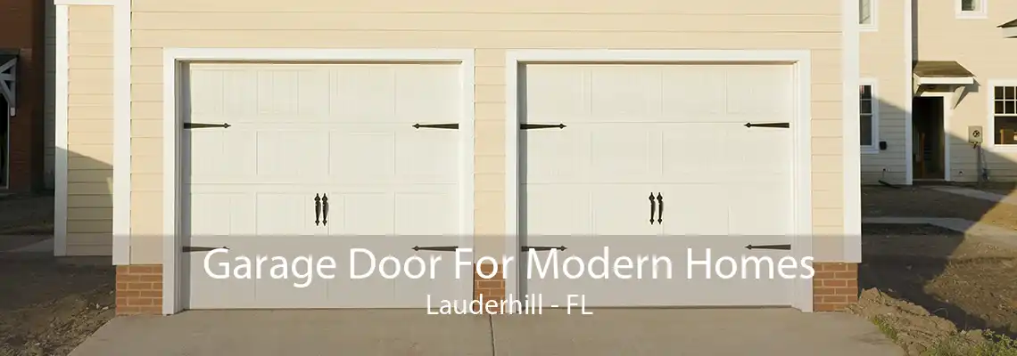 Garage Door For Modern Homes Lauderhill - FL