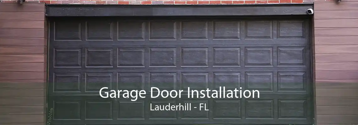 Garage Door Installation Lauderhill - FL