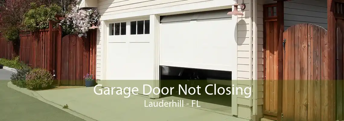 Garage Door Not Closing Lauderhill - FL