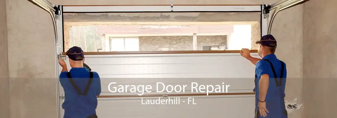 Garage Door Repair Lauderhill - FL