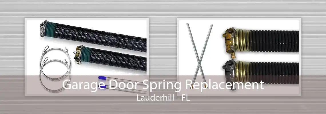 Garage Door Spring Replacement Lauderhill - FL