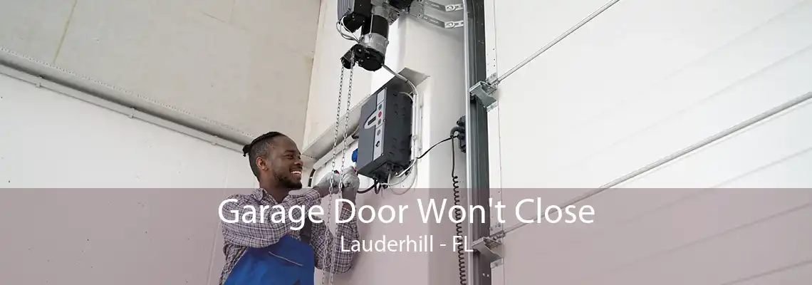 Garage Door Won't Close Lauderhill - FL