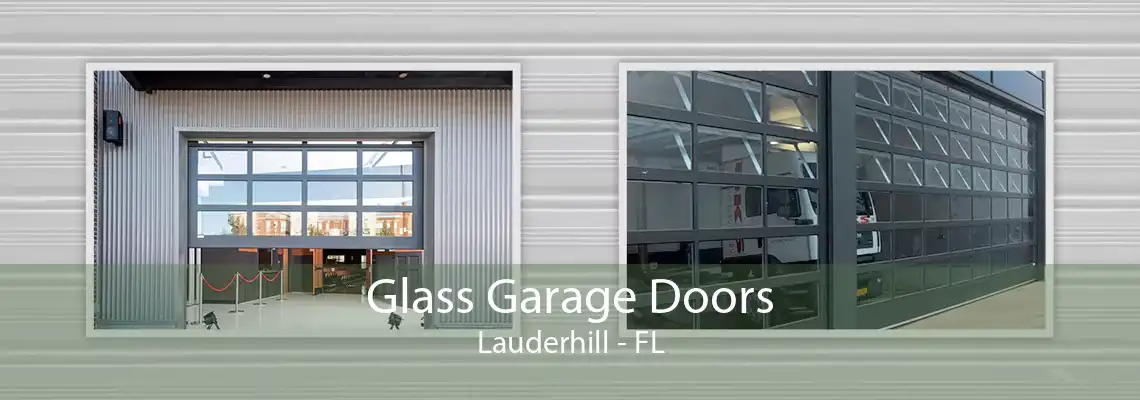 Glass Garage Doors Lauderhill - FL