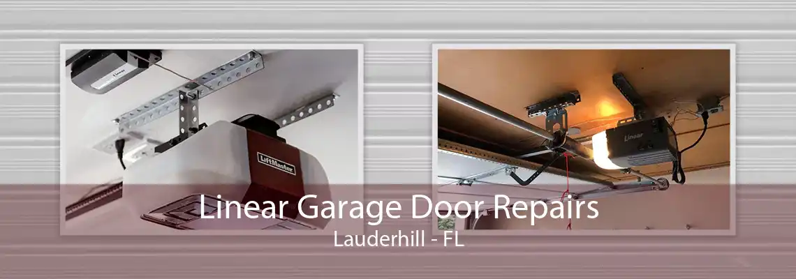 Linear Garage Door Repairs Lauderhill - FL