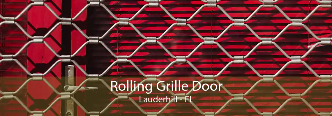 Rolling Grille Door Lauderhill - FL