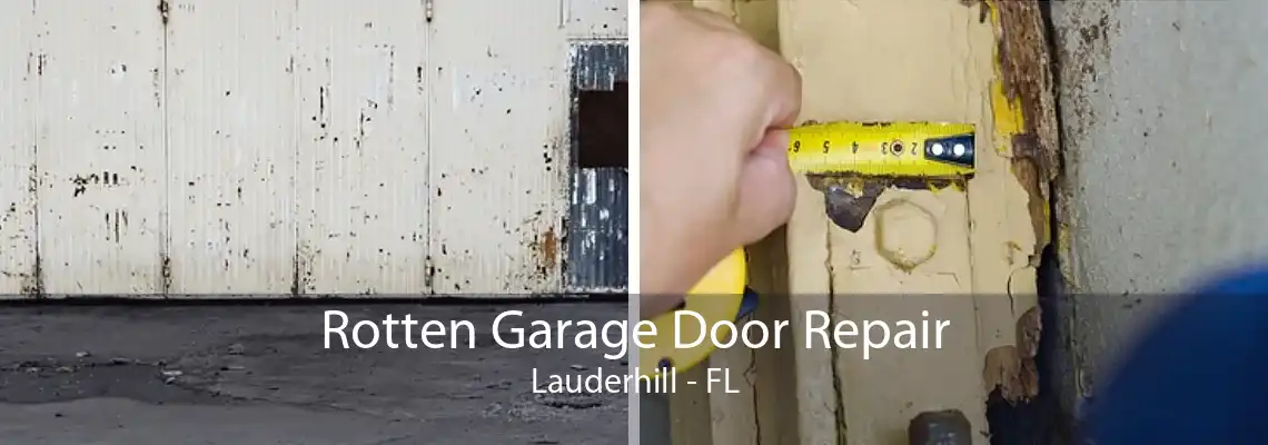 Rotten Garage Door Repair Lauderhill - FL